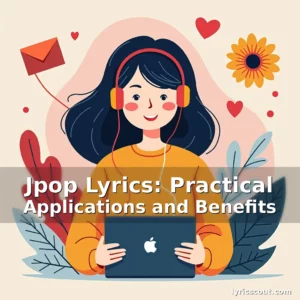 Read more about the article Jpop Lyrics: Practical Applications and Benefits