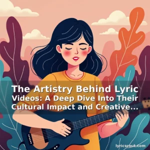 Artistic representation for The Artistry Behind Lyric Videos: A Deep Dive Into Their Cultural Impact and Creative Potential